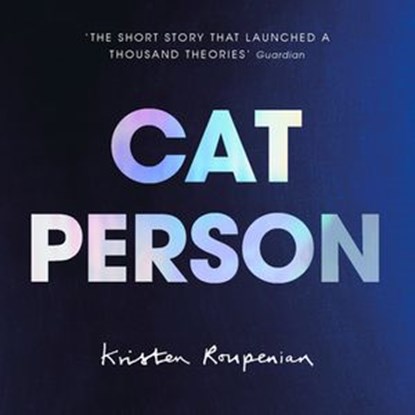 Cat Person, Kristen Roupenian - Ebook - 9781473561236
