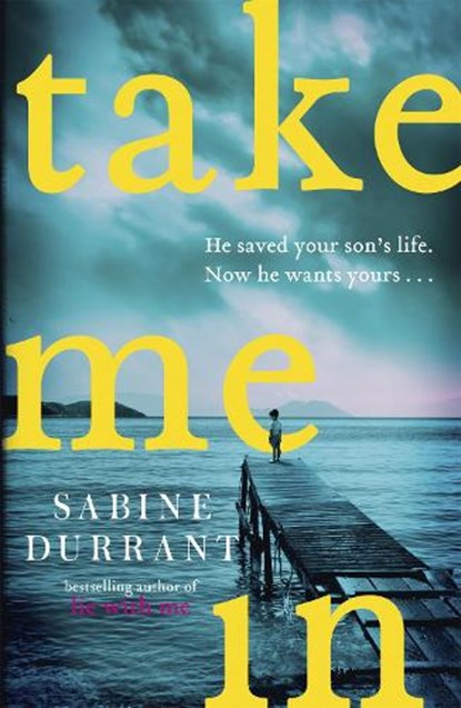 Take Me In, Sabine Durrant - Paperback - 9781473608399