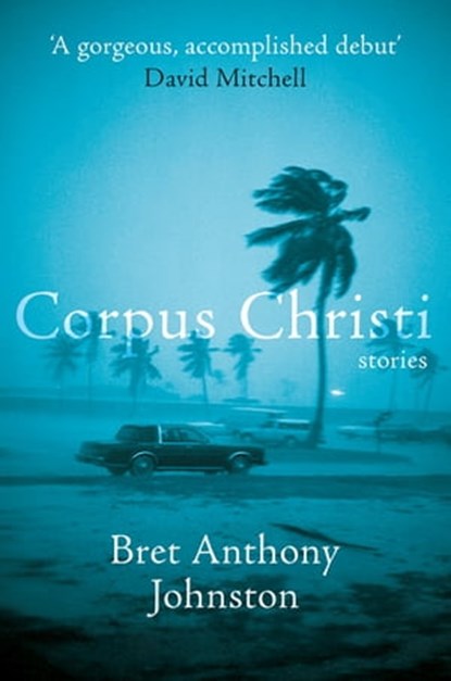 Corpus Christi, Bret Anthony Johnston - Ebook - 9781473611559