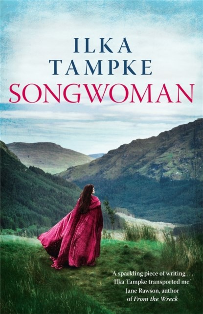 Songwoman: a stunning historical novel from the acclaimed author of 'Skin', Ilka Tampke - Paperback - 9781473616493