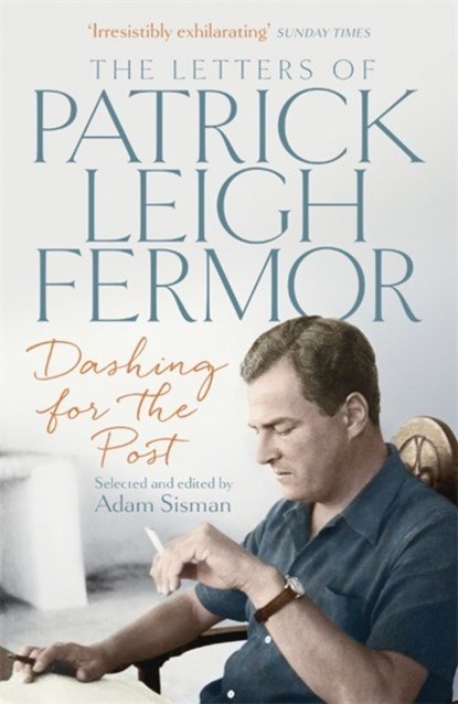 Dashing for the Post, Patrick Leigh Fermor - Paperback - 9781473622494