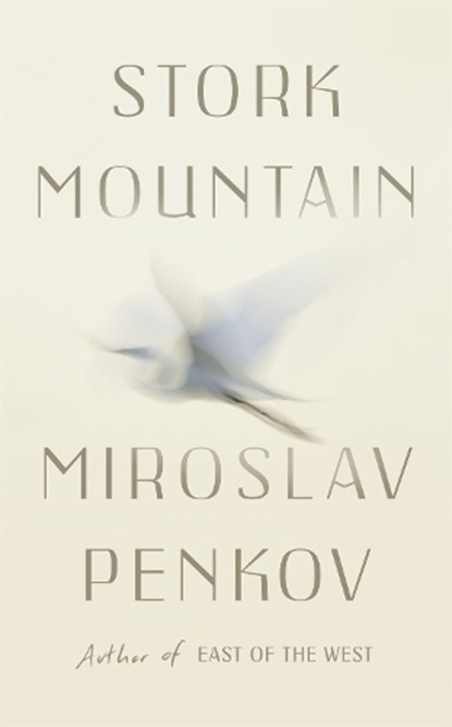 Stork Mountain, Miroslav Penkov - Paperback - 9781473632912
