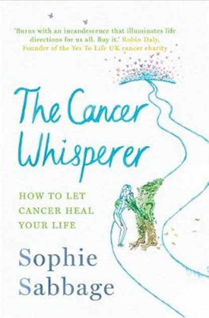 The Cancer Whisperer, Sophie Sabbage - Gebonden - 9781473637986