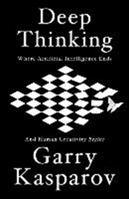 Deep thinking, gary kasparov - Paperback - 9781473653498