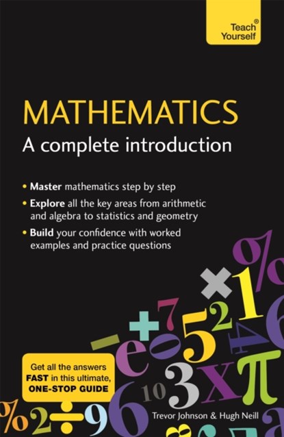 Mathematics: A Complete Introduction, Hugh Neill ; Trevor Johnson - Paperback - 9781473678378