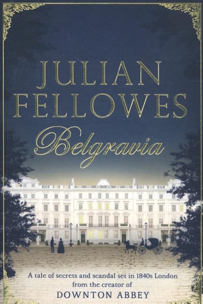 Julian Fellowes's Belgravia, FELLOWES,  Julian - Paperback - 9781474604178