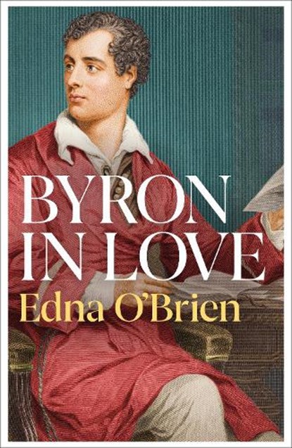 Byron In Love, Edna O'Brien - Paperback - 9781474614443