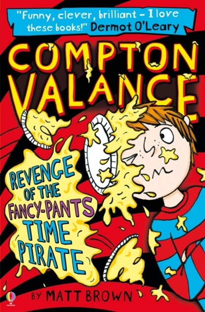 Compton Valance - Revenge of the Fancy-Pants Time Pirate, Matt Brown - Paperback - 9781474906487