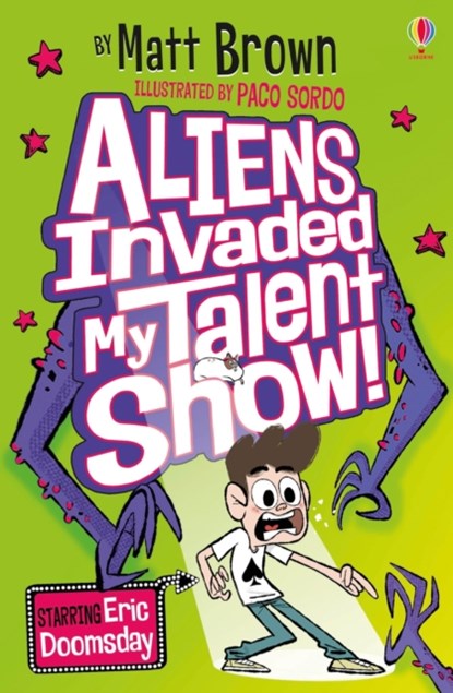 Aliens Invaded My Talent Show!, Matt Brown - Paperback - 9781474933667