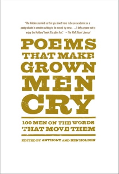 Poems That Make Grown Men Cry, Anthony Holden ; Ben Holden - Ebook - 9781476712796