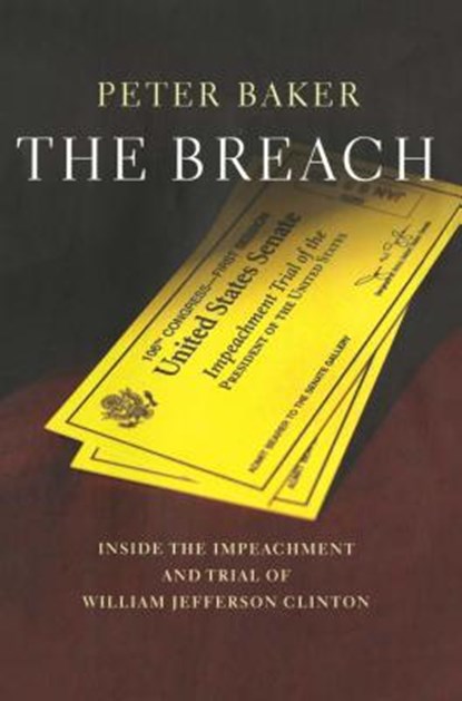 The Breach: Inside the Impeachment and Trial of William Jeffer, Peter Baker - Paperback - 9781476730073