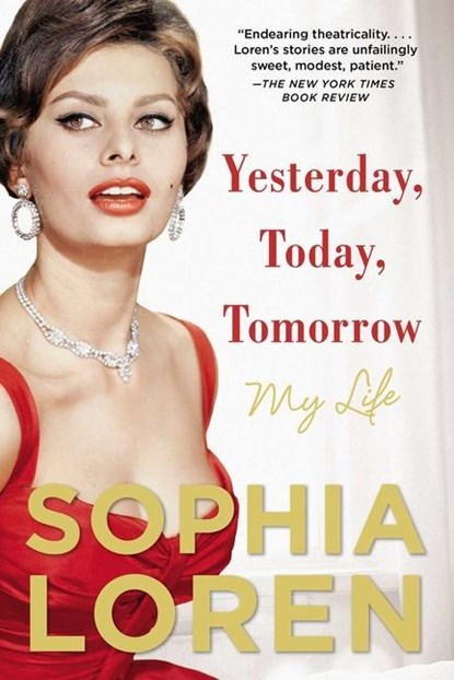 YESTERDAY TODAY TOMORROW, Sophia Loren - Paperback - 9781476797434