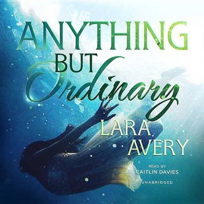 Anything but Ordinary, AVERY,  Lara - Overig - 9781481507141