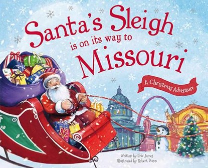 Santa's Sleigh Is on Its Way to Missouri: A Christmas Adventure, Eric James - Gebonden - 9781492627593