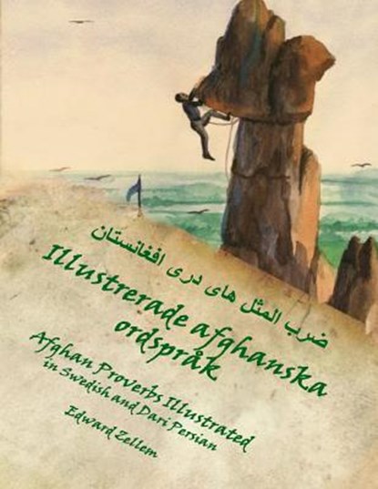 Illustrerade afghanska ordspråk (Swedish Edition): Afghan Proverbs in Swedish and Dari Persian, Karin Johansson - Paperback - 9781492733379