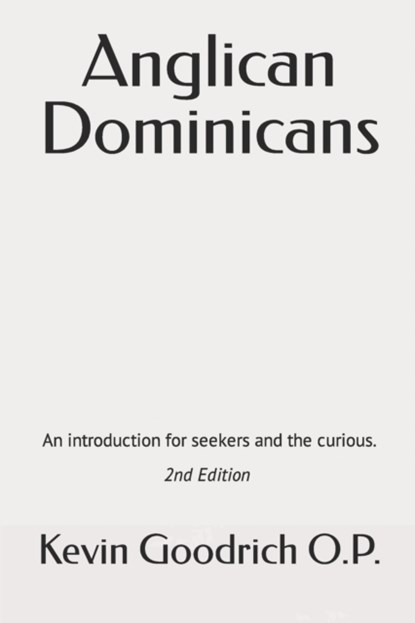 Anglican Dominicans, Kevin Goodrich O P a - Paperback - 9781497595651