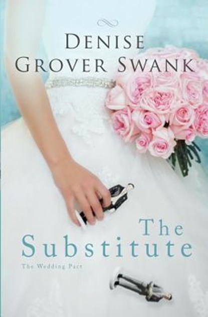 The Substitute: The Wedding Pact, Denise Grover Swank - Paperback - 9781500714321