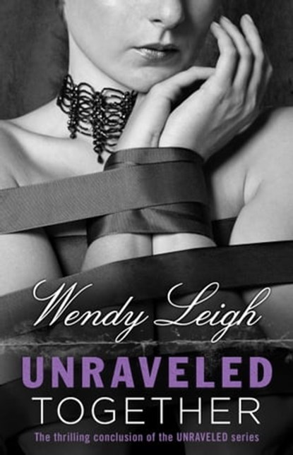 Unraveled Together, Wendy Leigh - Ebook - 9781501111143