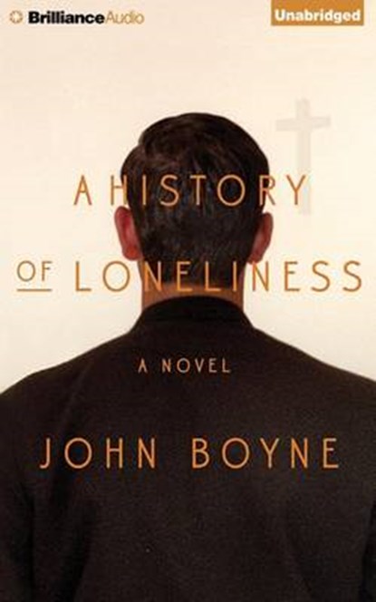 A History of Loneliness, BOYNE,  John - Overig - 9781501220319