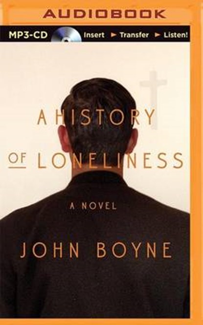 A History of Loneliness, BOYNE,  John - Overig - 9781501220333