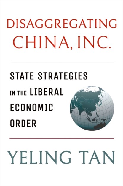 Disaggregating China, Inc., Yeling Tan - Gebonden - 9781501759635