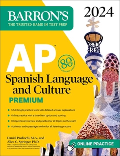 AP Spanish Language and Culture Premium, 2024: 5 Practice Tests + Comprehensive Review + Online Practice, DANIEL PAOLICCHI ; ALICE G.,  Ph.D. Springer - Paperback - 9781506286334