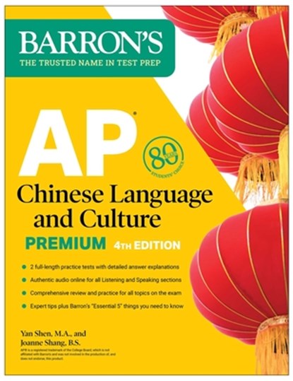 AP Chinese Language and Culture Premium, Fourth Edition: 2 Practice Tests + Comprehensive Review + Online Audio, Yan Shen ; Joanne Shang - Paperback - 9781506286426