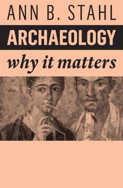Archaeology, Ann B. (Binghampton University SUNY) Stahl - Paperback - 9781509549870