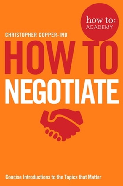 How To Negotiate, Christopher Copper-Ind - Ebook - 9781509814640