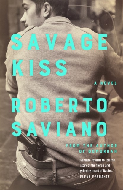 Savage Kiss, Roberto Saviano - Paperback - 9781509879199