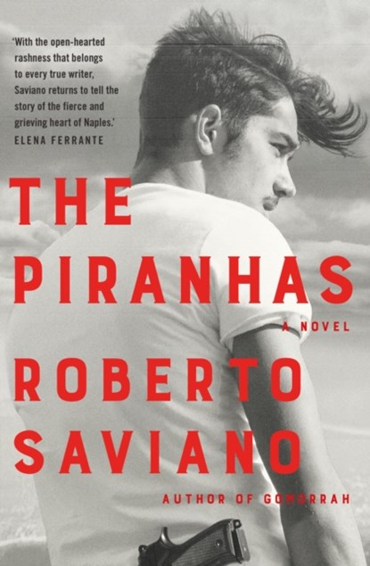 The Piranhas, Roberto Saviano - Paperback - 9781509879236