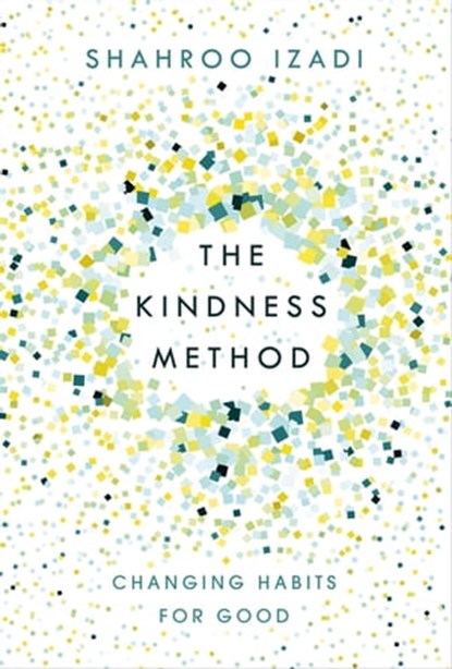 The Kindness Method, Shahroo Izadi - Ebook - 9781509881840