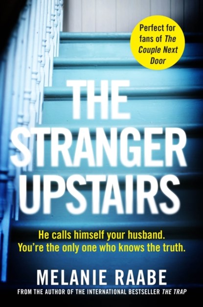 The Stranger Upstairs, Melanie Raabe - Paperback - 9781509886227