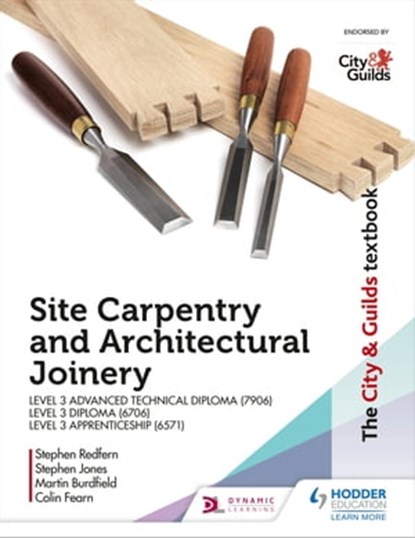 The City & Guilds Textbook: Site Carpentry & Architectural Joinery for the Level 3 Apprenticeship (6571), Level 3 Advanced Technical Diploma (7906) & Level 3 Diploma (6706), Martin Burdfield ; Stephen Jones ; Stephen Redfern ; Colin Fearn - Ebook - 9781510458543