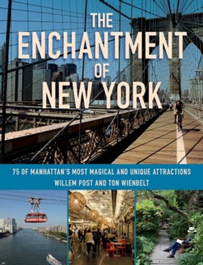 The Enchantment of New York, Willem Post ; Ton Wienbelt - Ebook - 9781510708129