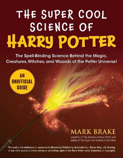 The Super Cool Science of Harry Potter, Mark Brake - Paperback - 9781510753808