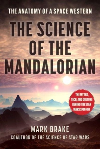 The Science of The Mandalorian, Mark Brake - Paperback - 9781510770591