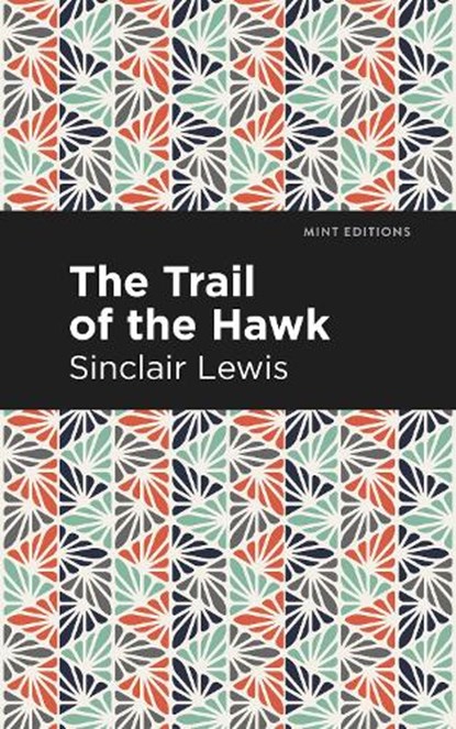 The Trail of the Hawk, Sinclair Lewis - Paperback - 9781513279206