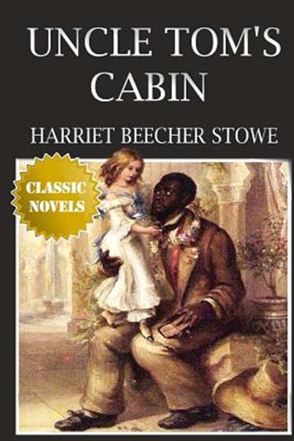 Uncle Tom's Cabin, Harriet Beecher Stowe - Paperback - 9781514801482