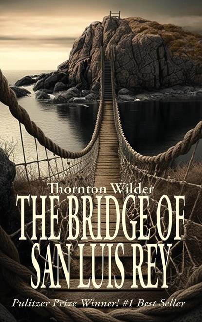 The Bridge of San Luis Rey, Thornton Wilder - Gebonden - 9781515459996