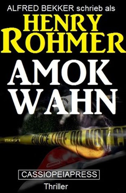 Amok-Wahn, Alfred Bekker ; Henry Rohmer - Ebook - 9781524254964