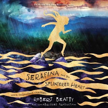 Serafina and the Splintered Heart, BEATTY,  Robert - AVM - 9781524779498