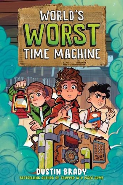 World's Worst Time Machine, Dustin Brady - Paperback - 9781524877088