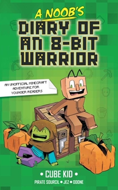 A Noob's Diary of an 8-Bit Warrior: Volume 1, Cube Kid - Gebonden - 9781524884147