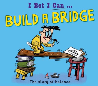 I Bet I Can: Build a Bridge, Tom Jackson - Gebonden - 9781526325518