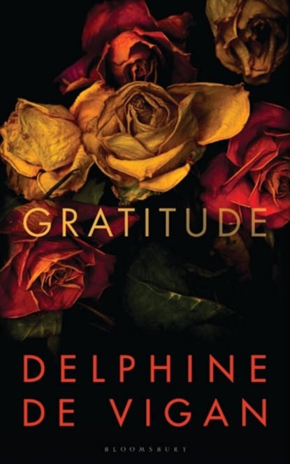 Gratitude, Delphine de Vigan - Gebonden - 9781526618856