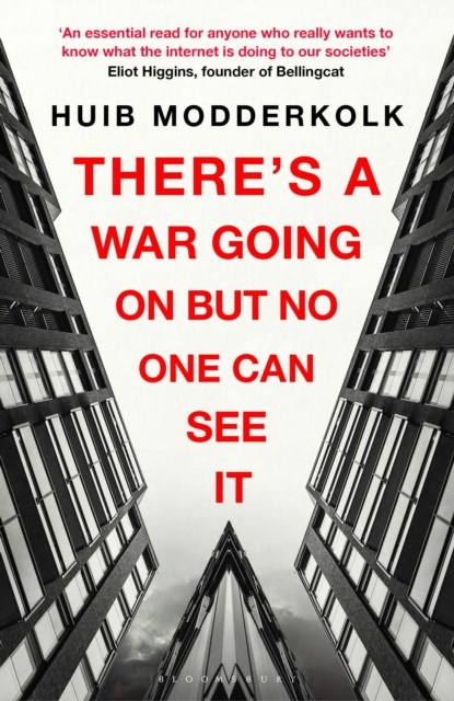 There's a War Going On But No One Can See It, Huib Modderkolk - Paperback - 9781526629364