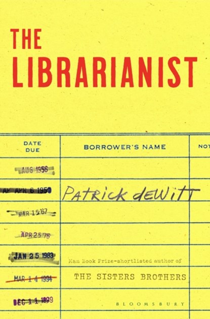 The Librarianist, Patrick deWitt - Gebonden - 9781526646897
