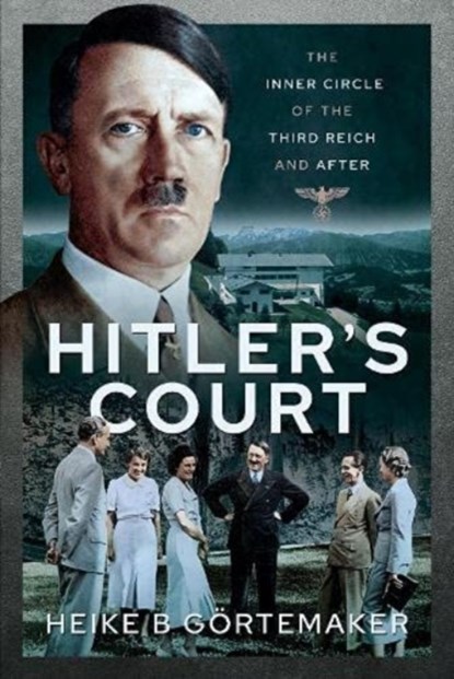 Hitler's Court, G RTEMAKER,  Heike B - Gebonden - 9781526790705