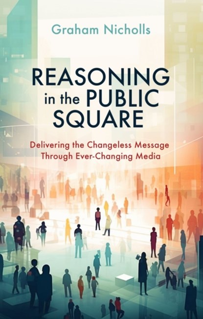 Reasoning in the Public Square, Graham Nicholls - Paperback - 9781527111059